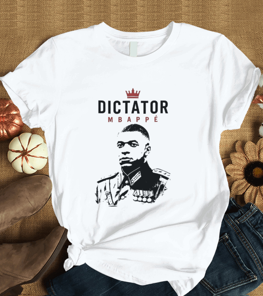Dictator Mbappé Meme Crowned T-Shirt