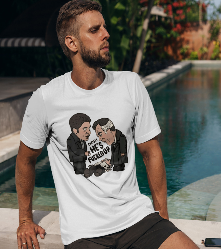 Chrissy He's Fucked Up The Sopranos Characters Cartoon T-Shirt