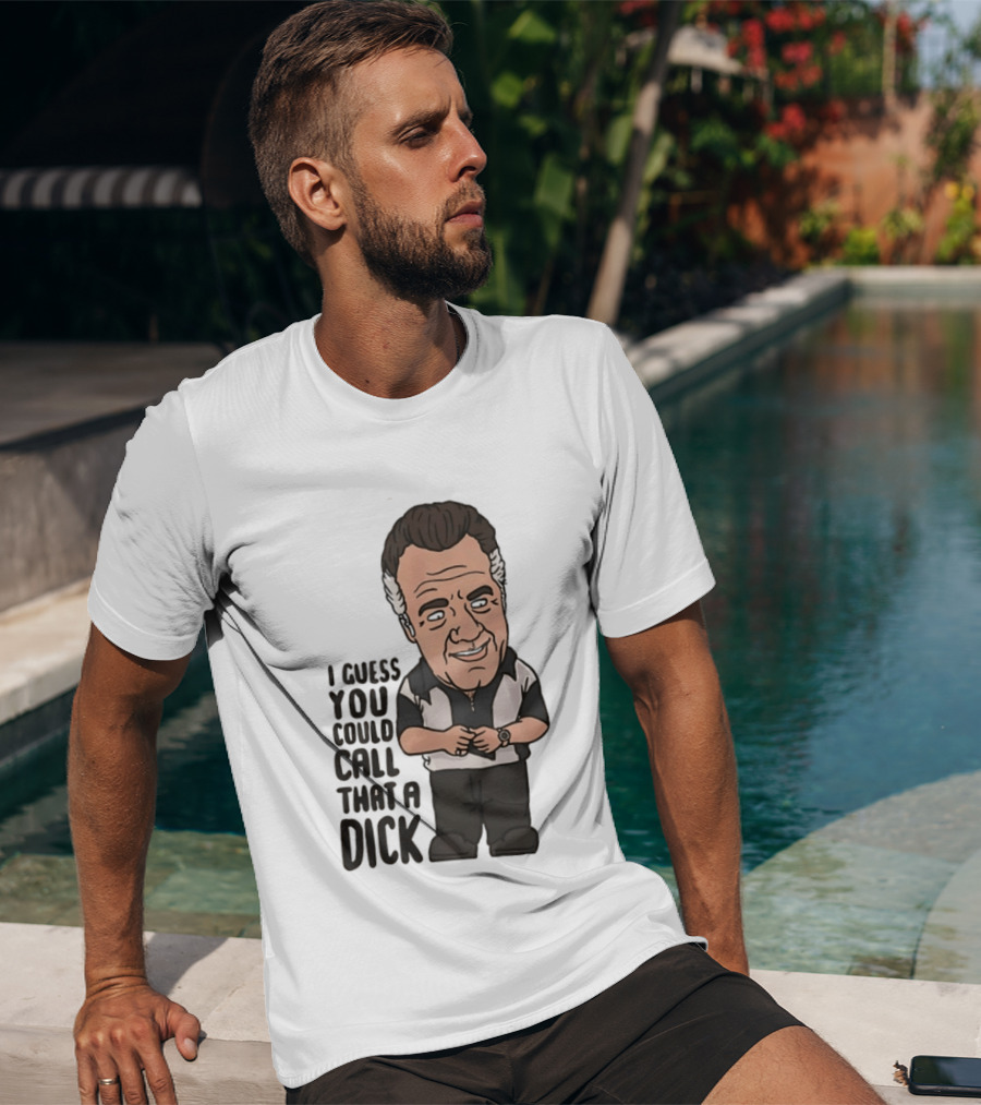 The Sopranos Paulie Walnuts I Guess You Could Call That A Dick T-Shirt