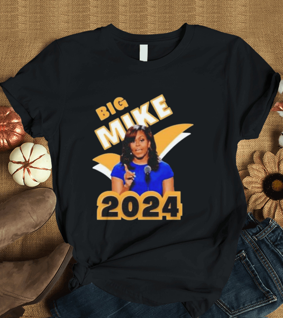 Big Mike 2024 Campaign Meme T-Shirt