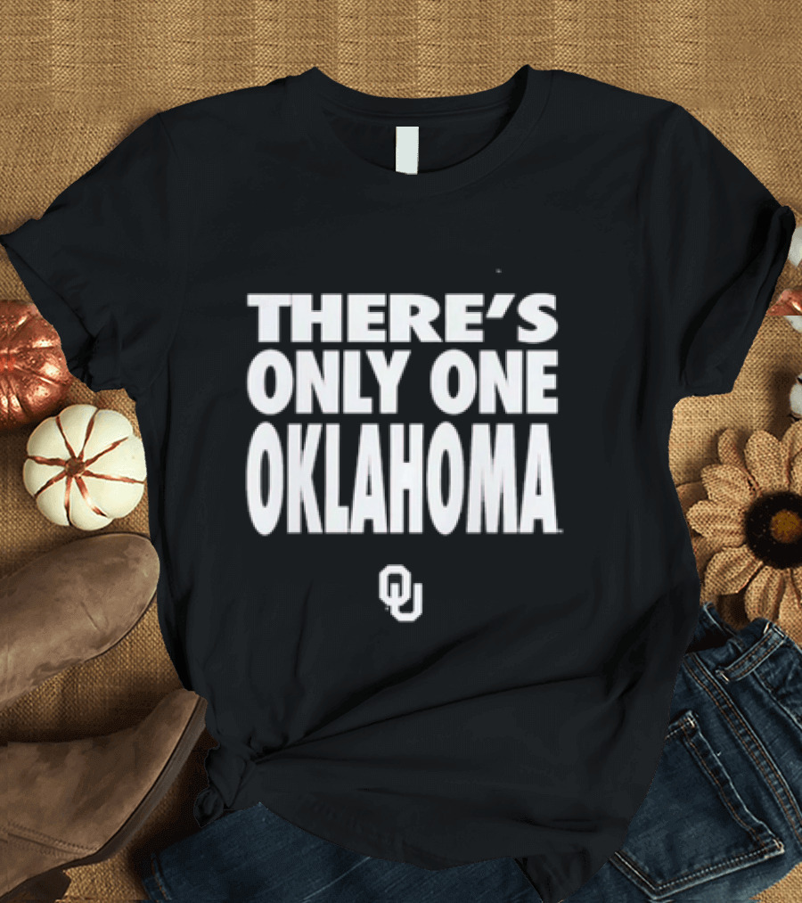 There's Only One Oklahoma Sooners OU T-Shirt