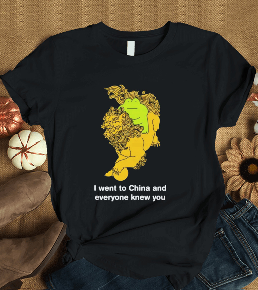 I Went To China And Everyone Knew You Frog Guardian Lion T-Shirt