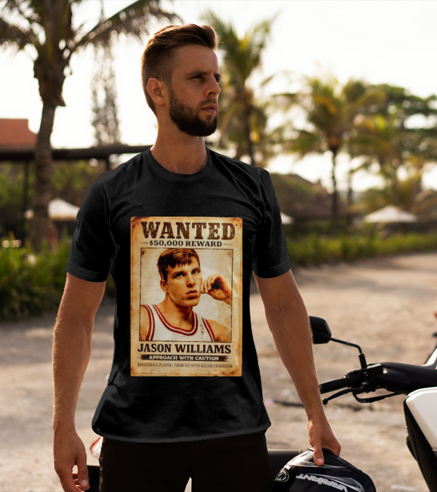 Wanted 50000 Reward Jason Williams Approach With Caution Basketball Player Killer T-Shirt