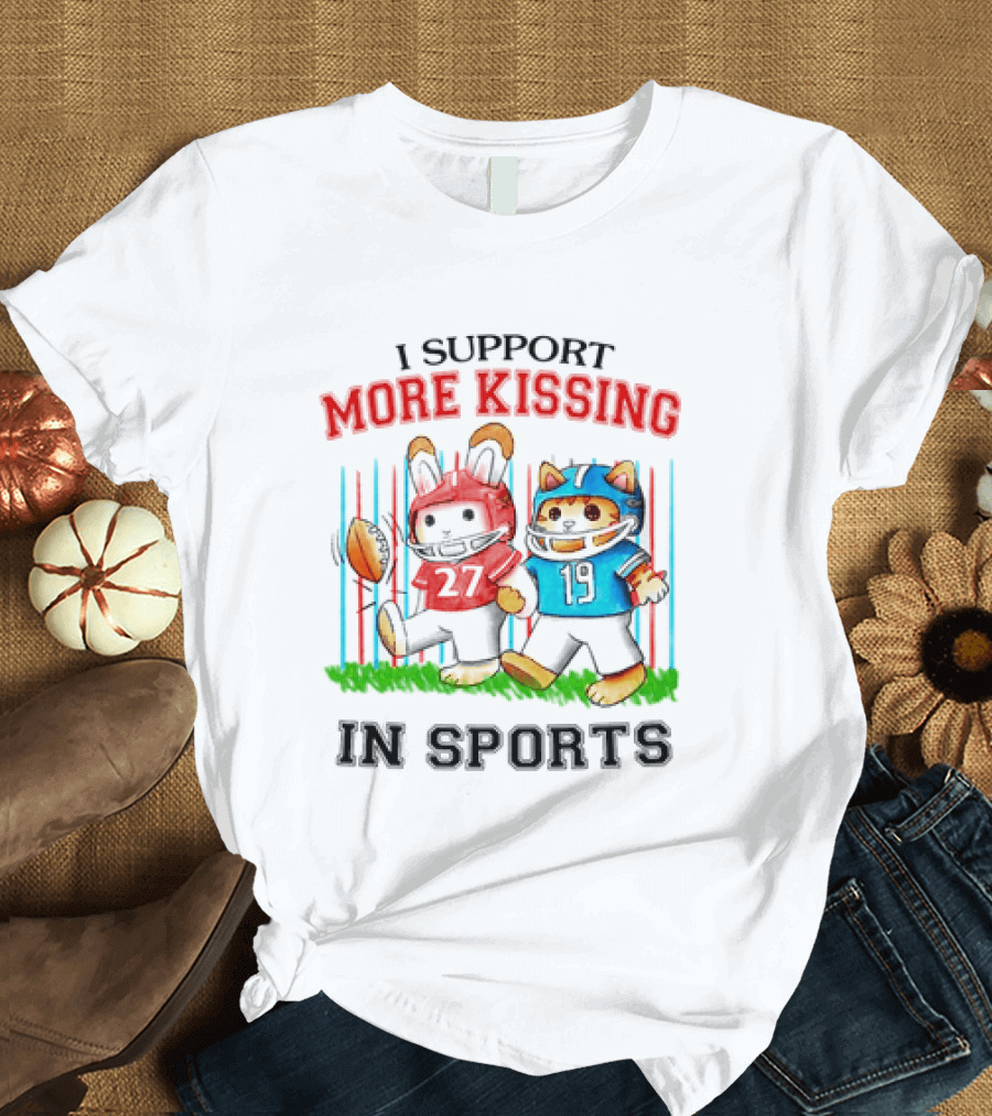 I Support More Kissing In Sports Rabbit Cat Football Players T-Shirt