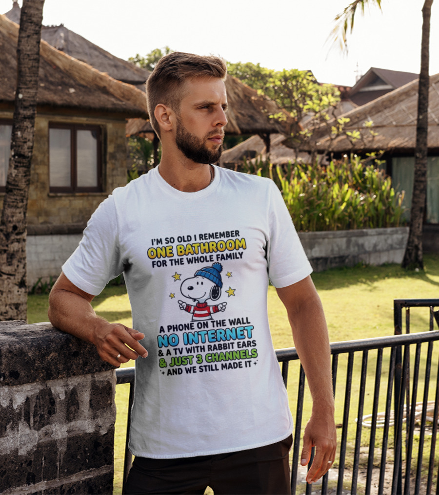 I'm So Old I Remember One Bathroom Snoopy No Internet TV Rabbit Ears 3 Channels T-Shirt