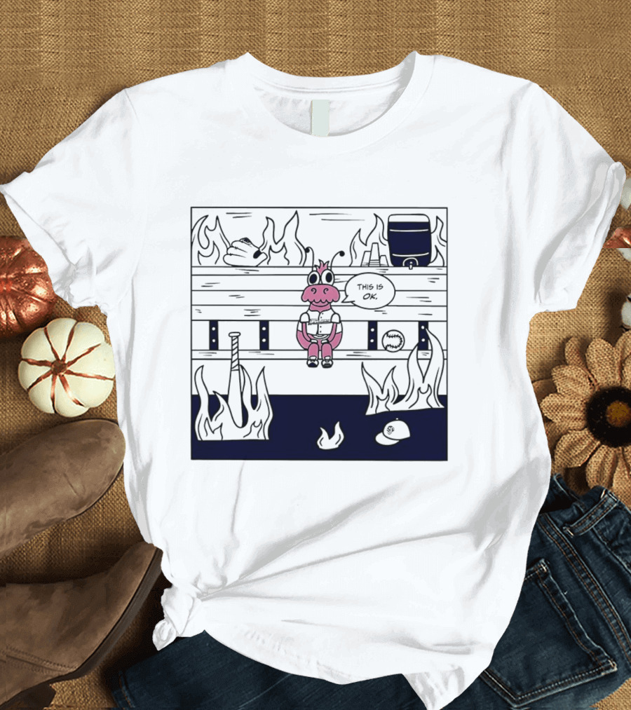 This Is OK Baseball Dugout Fire Scene With Pink Creature T-Shirt