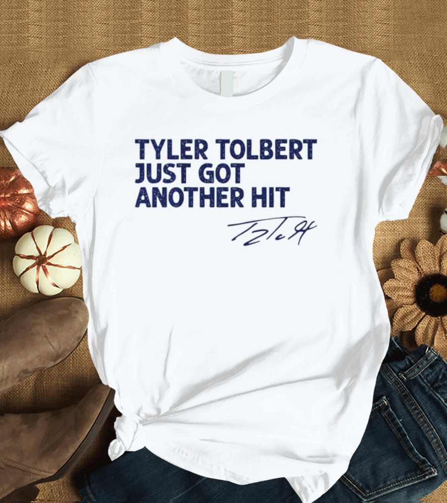 Tyler Tolbert Just Got Another Hit T2.94 T-Shirt
