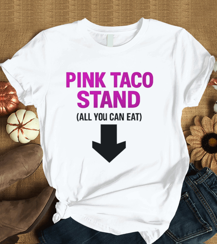 Pink Taco Stand All You Can Eat 2026 T-Shirt