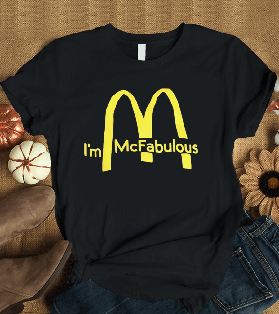 I'm McFabulous McDonald's Iconic Golden Arches T-Shirt