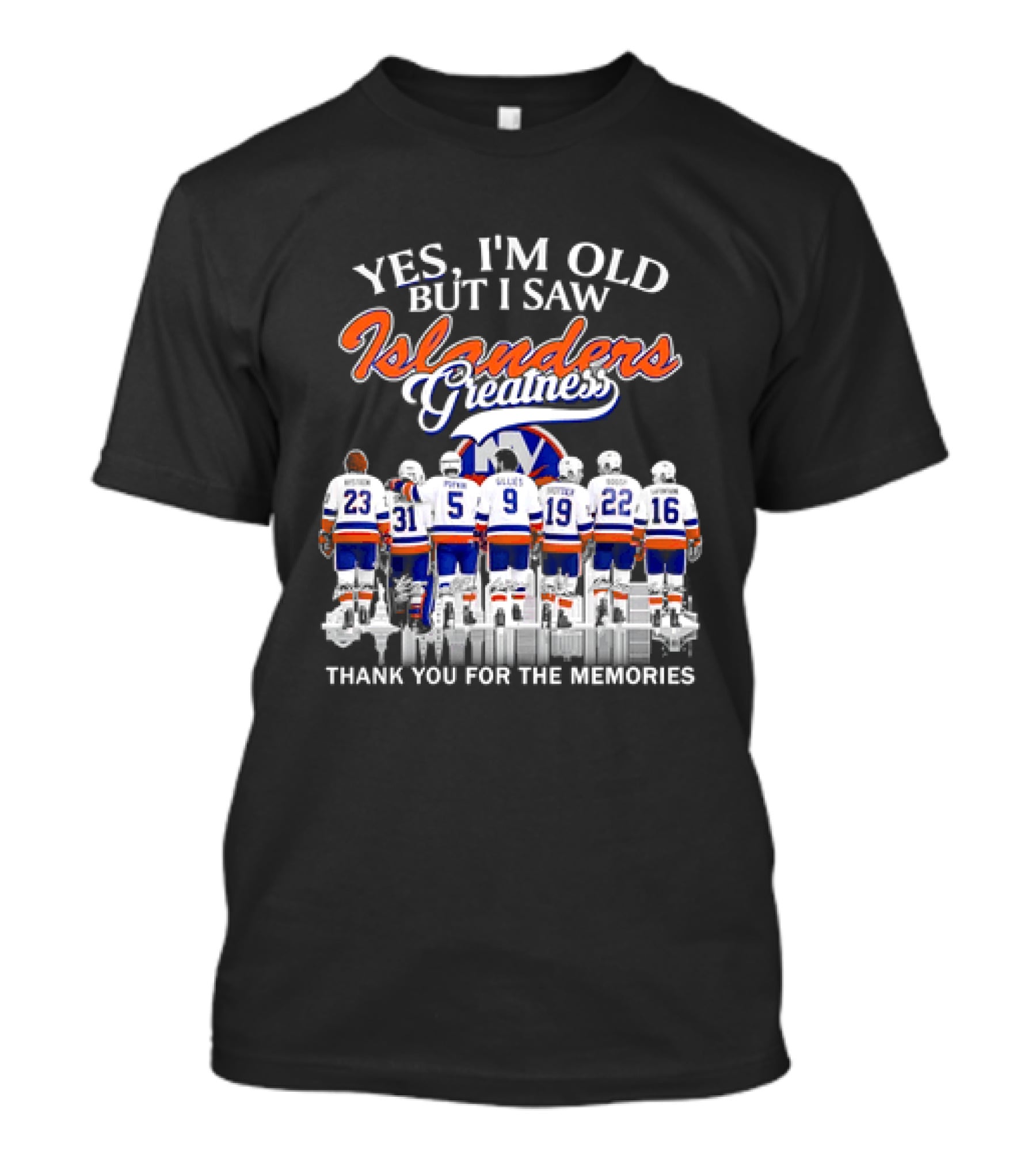 Yes I'm Old But I Saw Islanders Greatness Thank You For The Memories T-Shirt