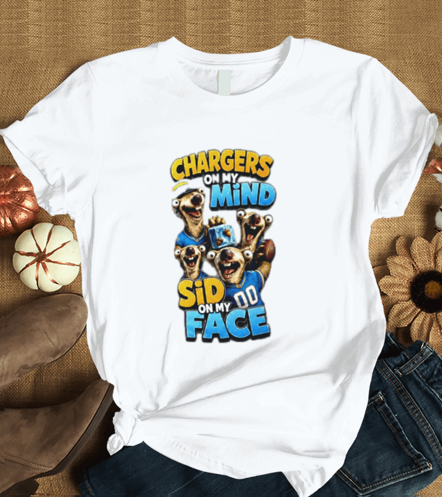 Los Angeles Chargers Sid On My Mind Football Fan Humor T-Shirt