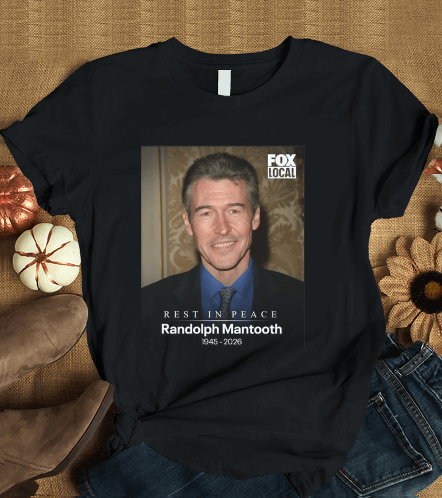 FOX Local Rest In Peace Randolph Mantooth 1945 2026 T-Shirt