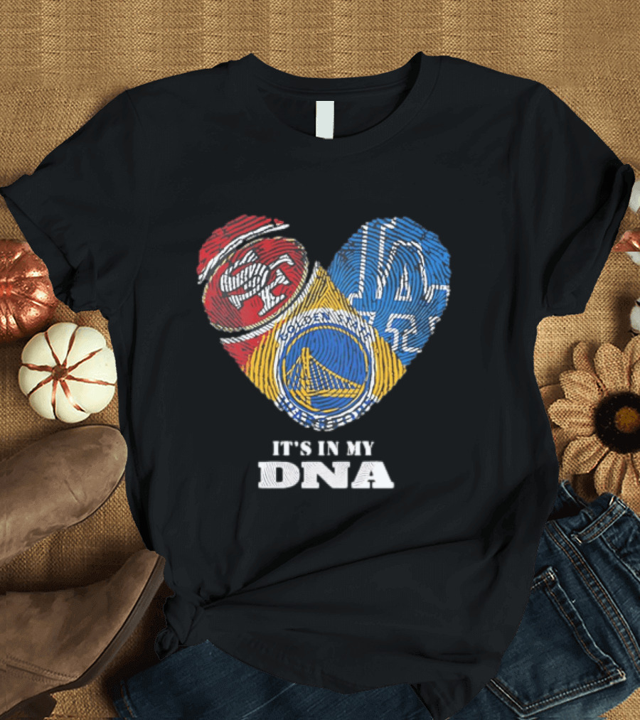 San Francisco 49ers Los Angeles Dodgers Golden State Warriors Heart Fingerprint It's In My DNA T-Shirt
