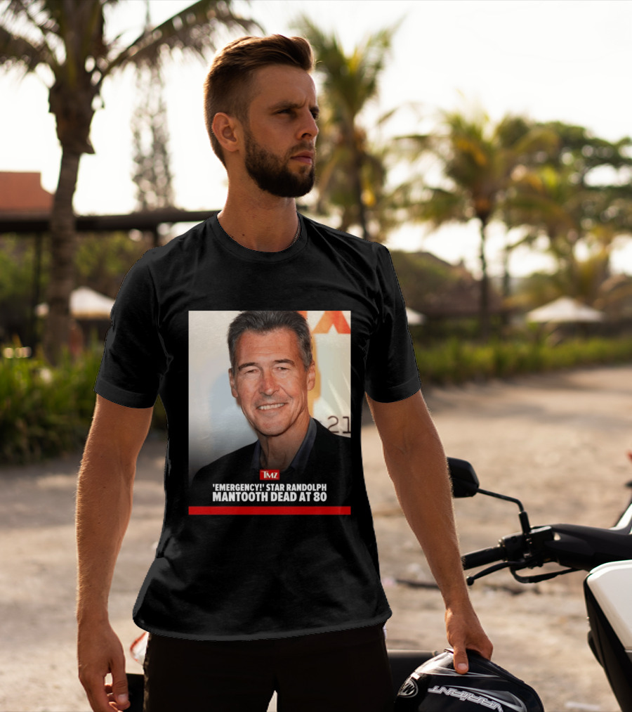 TMZ 'Emergency!' Star Randolph Mantooth Dead At 80 T-Shirt