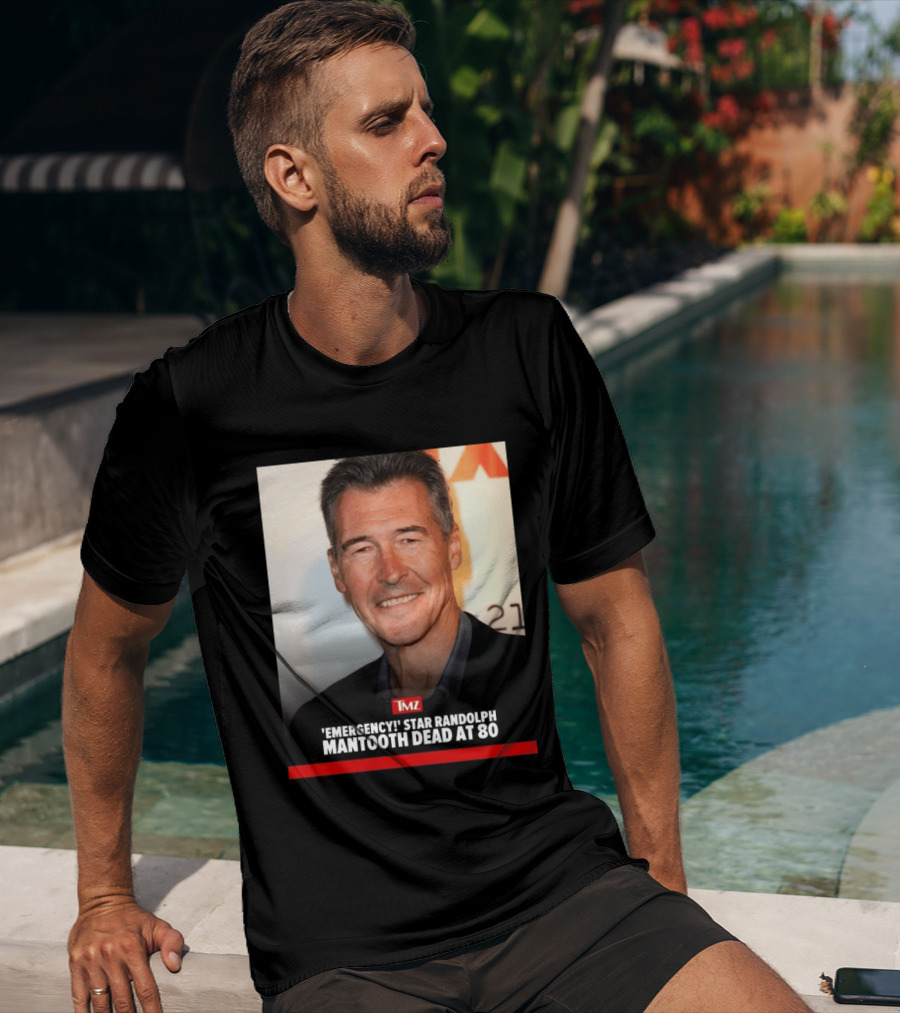 TMZ 'Emergency!' Star Randolph Mantooth Dead At 80 T-Shirt