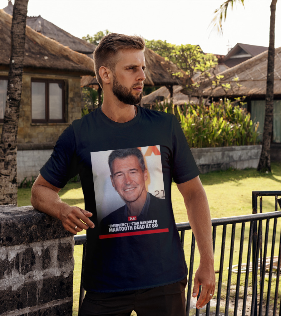 TMZ 'Emergency!' Star Randolph Mantooth Dead At 80 T-Shirt
