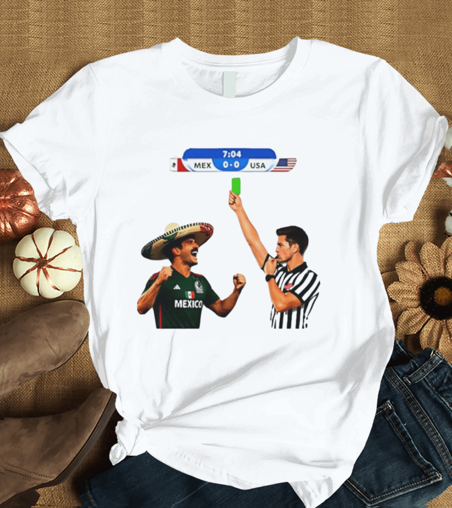Mexico Vs USA Soccer Match 7:04 Scoreboard Referee Green Card T-Shirt