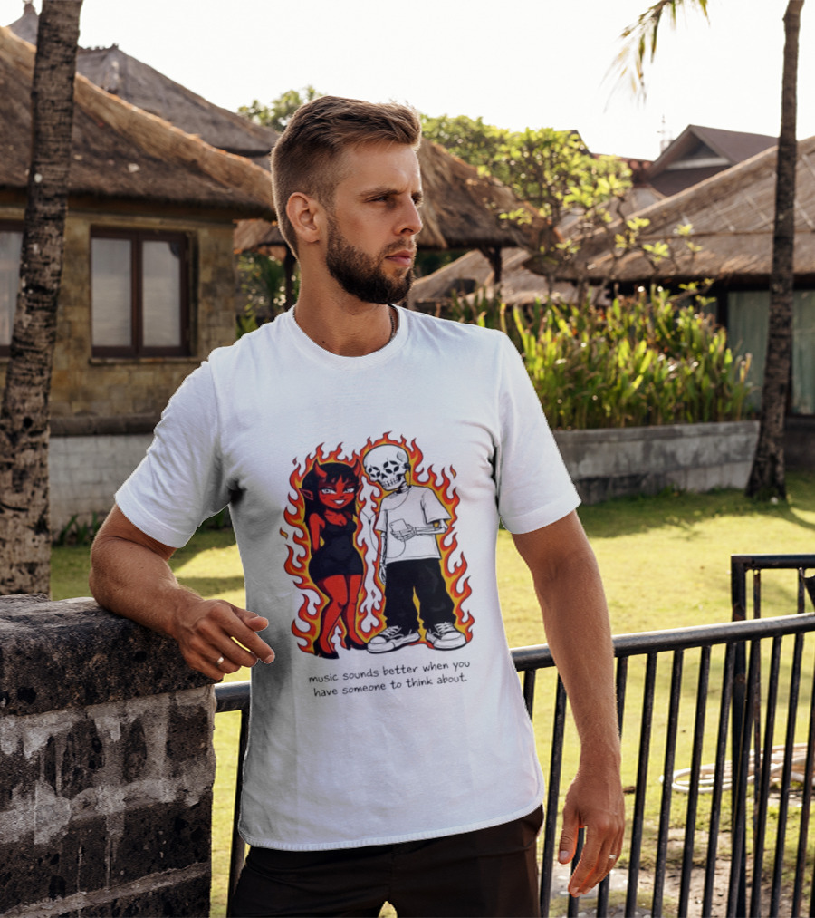 Devil And Skeleton Music Sounds Better Fire Flames When You Have Someone To Think About T-Shirt