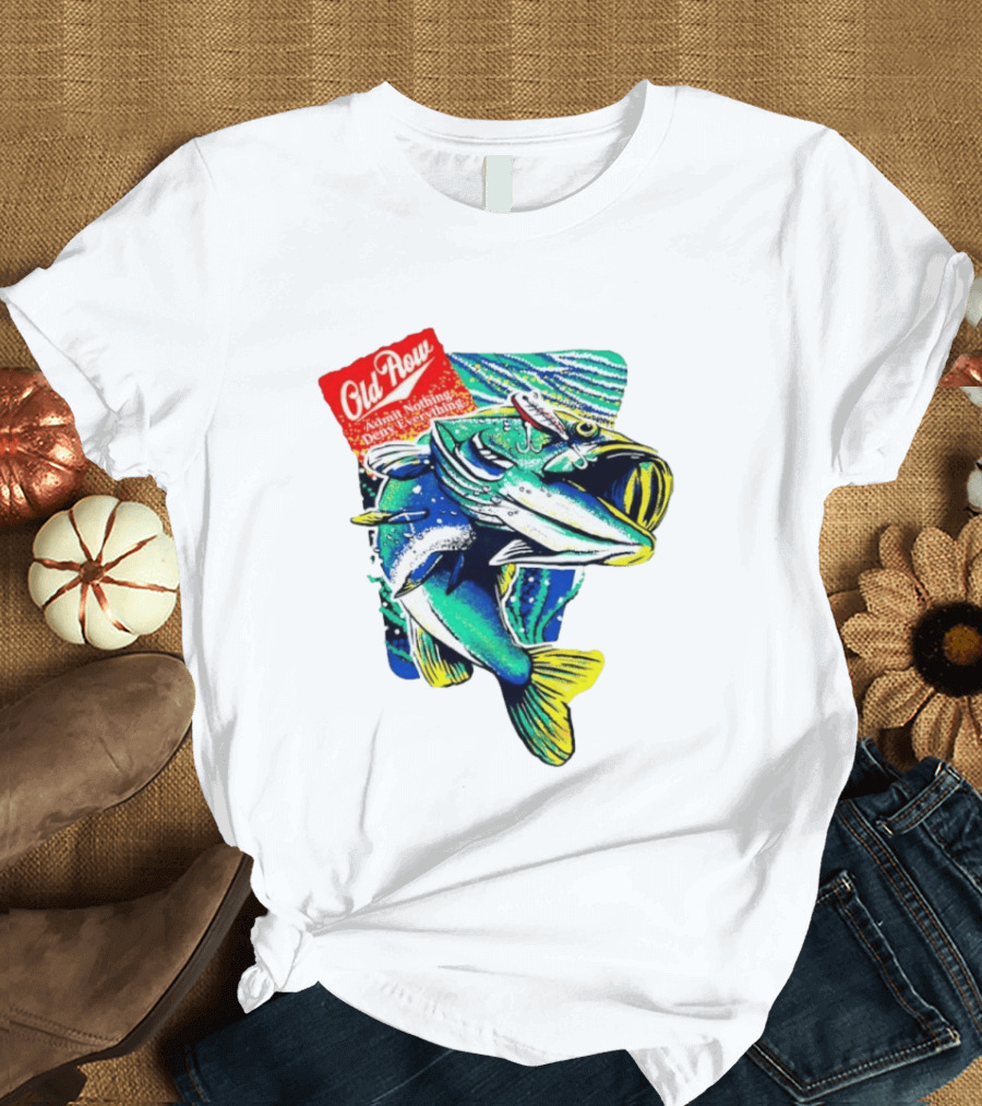 Old Row Largemouth Bass Admit Nothing Deny Everything Fishing T-Shirt