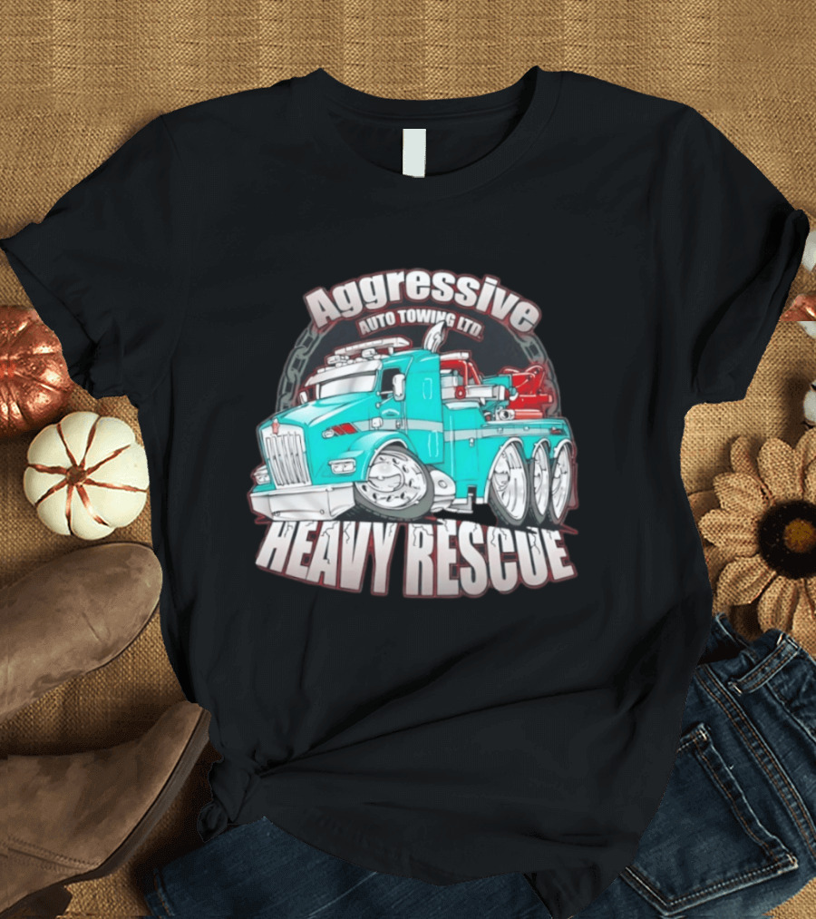 Aggressive Auto Towing Ltd Heavy Rescue Truck T-Shirt