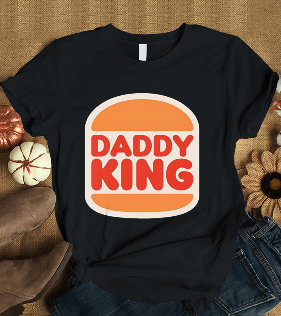 Daddy King Burger T-Shirt