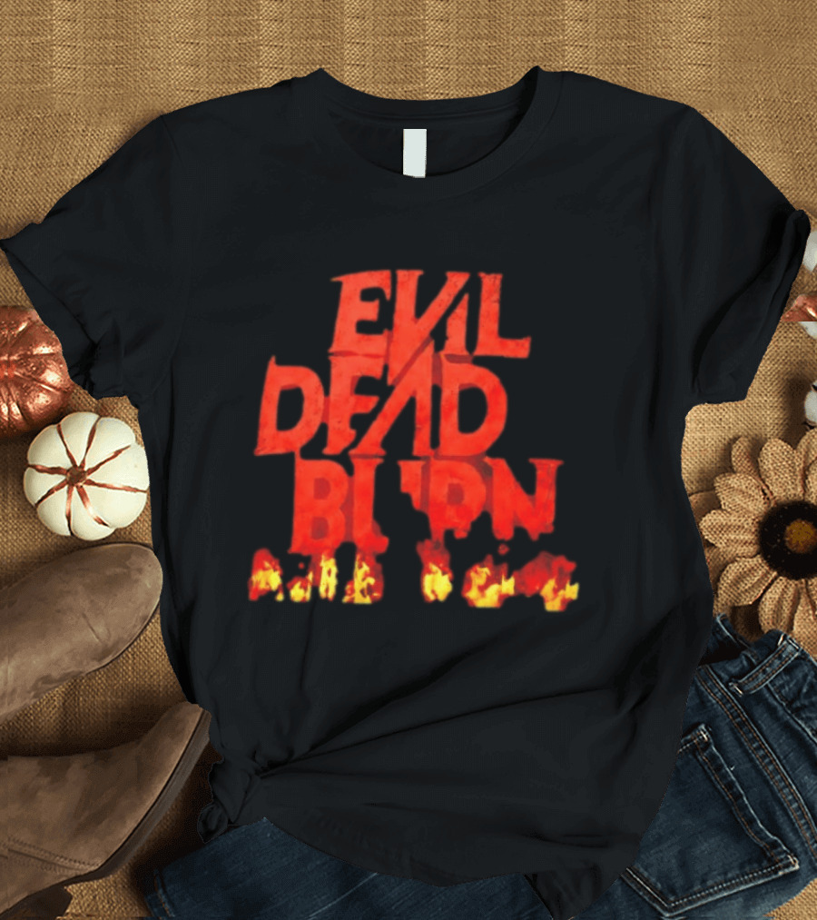 Evil Dead Burn Ash Williams Horror Movie Franchise Flames T-Shirt