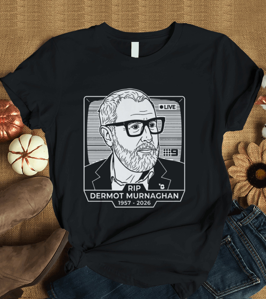 RIP Dermot Murnaghan 1957 2026 Live TV 9 T-Shirt