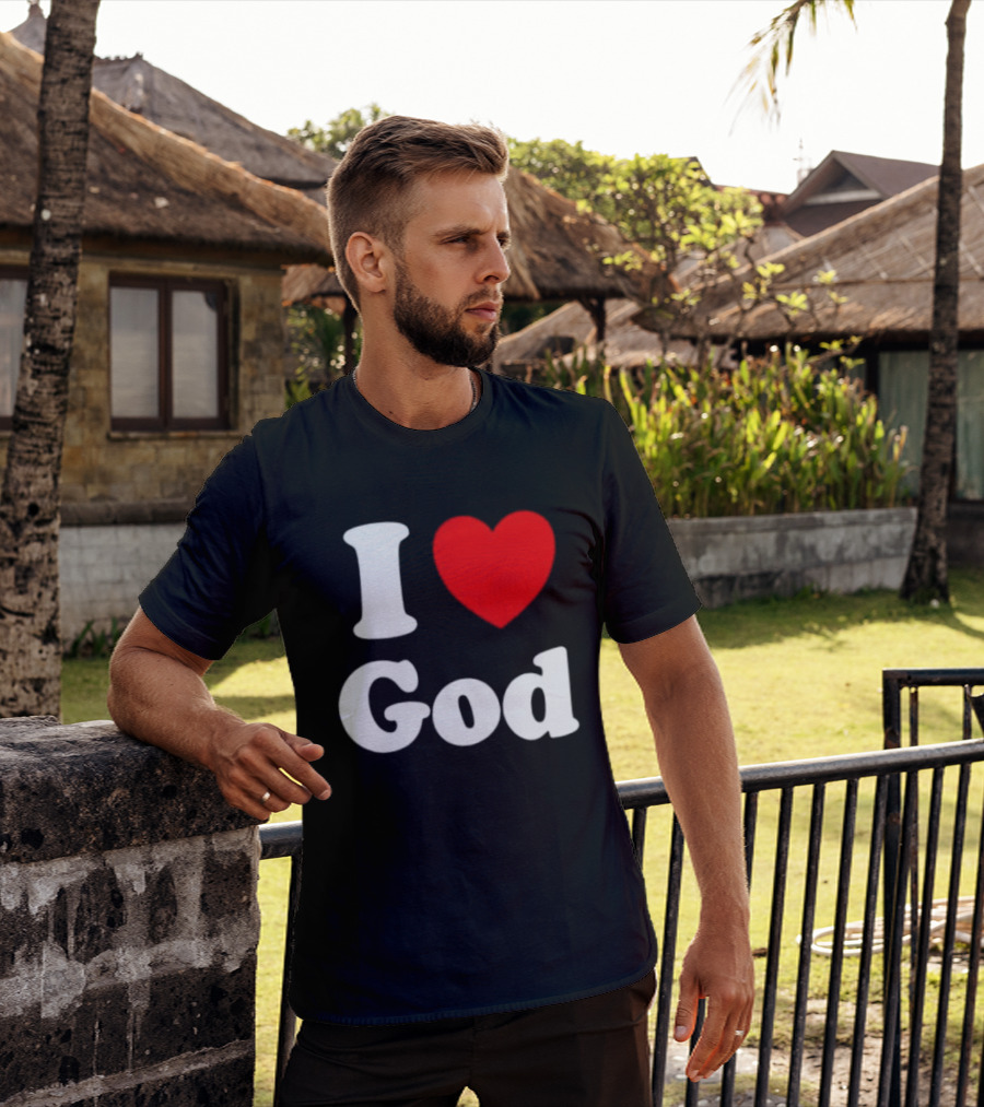 I Love God Religious Christian Spiritual Faith T-Shirt