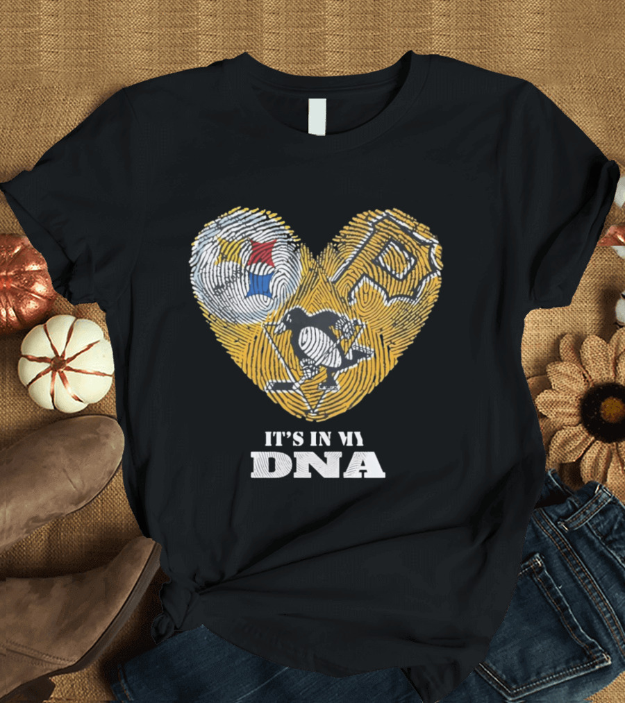 Pittsburgh Steelers Pirates Penguins It's In My DNA T-Shirt