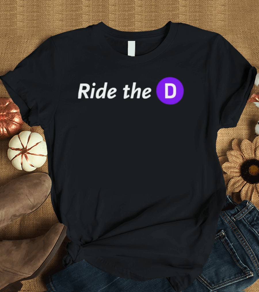 Ride The D Text With Purple Circle Letter D T-Shirt
