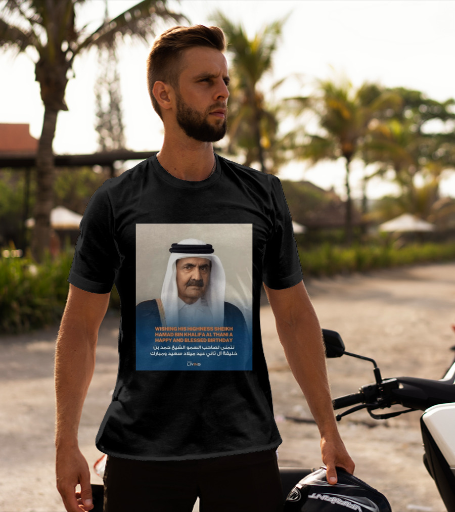 His Highness Sheikh Hamad Bin Khalifa Al Thani Happy And Blessed Birthday T-Shirt