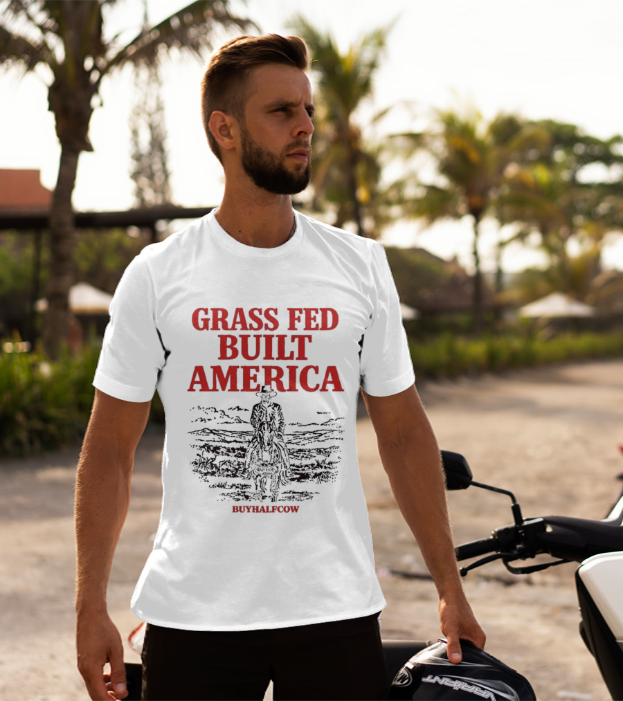 Grass Fed Built America Cowboy Rider Buyhalfcow T-Shirt