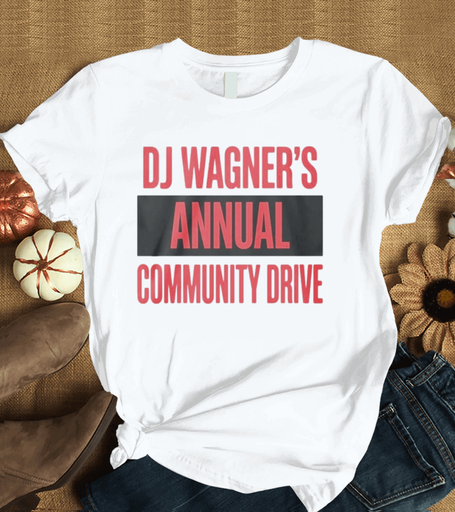 DJ Wagner's Annual Community Drive Event Collaboration T-Shirt
