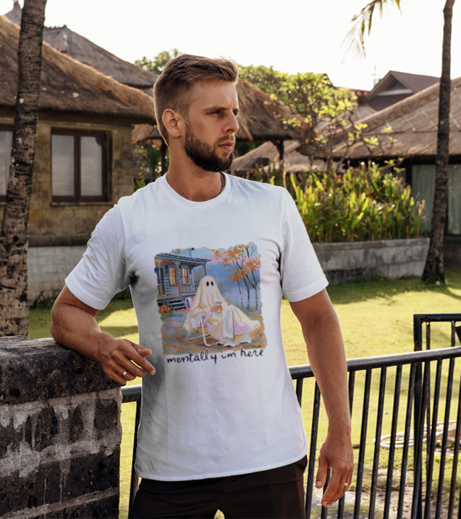 Ghost Mentally I'm Here Autumn Scene With Ghost At Cozy Porch T-Shirt
