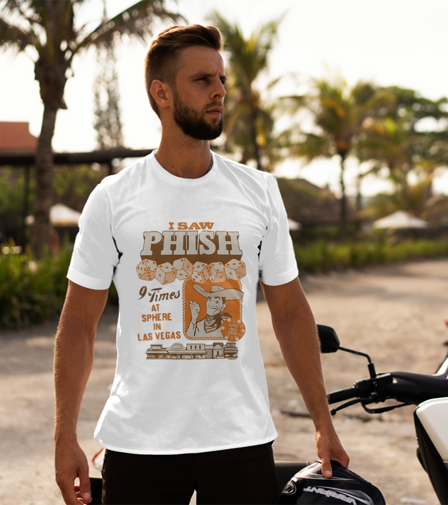 I Saw Phish 9 Times At Sphere In Las Vegas April May 2026 Cowboy Dice Casino T-Shirt