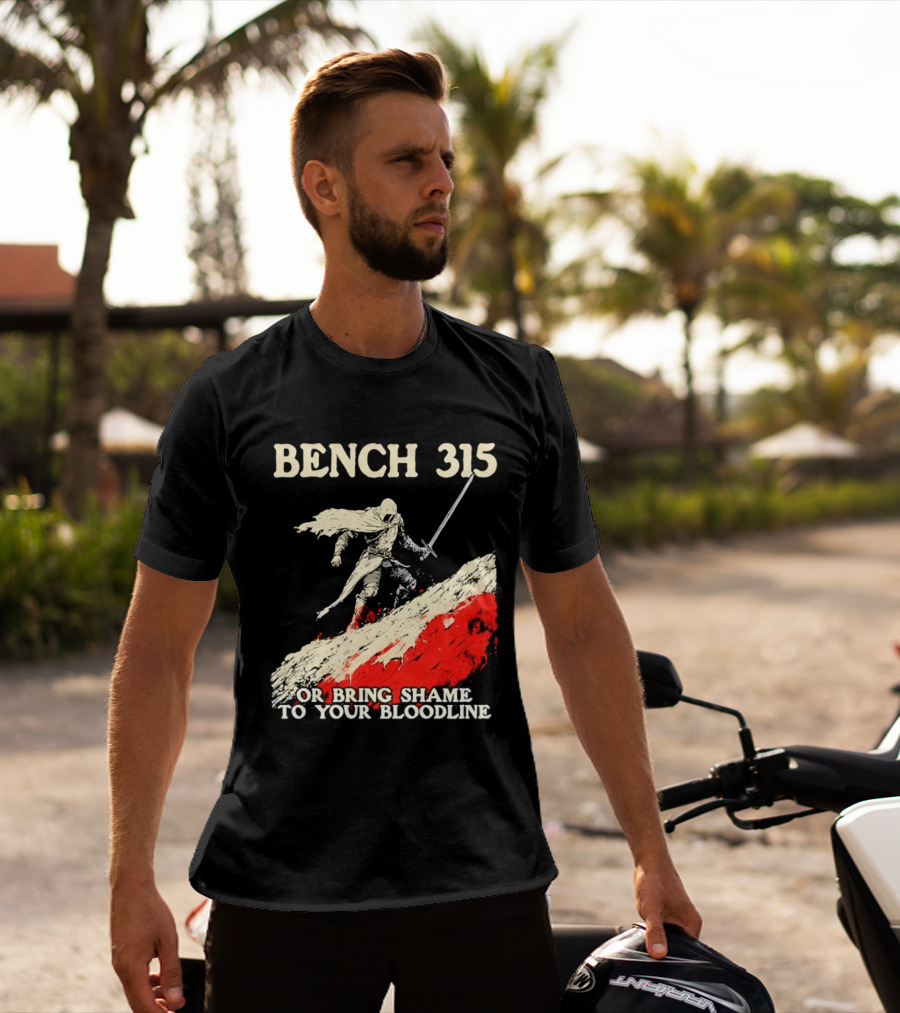 Bench 315 Warrior Challenge Legendary Bloodline Honor T-Shirt