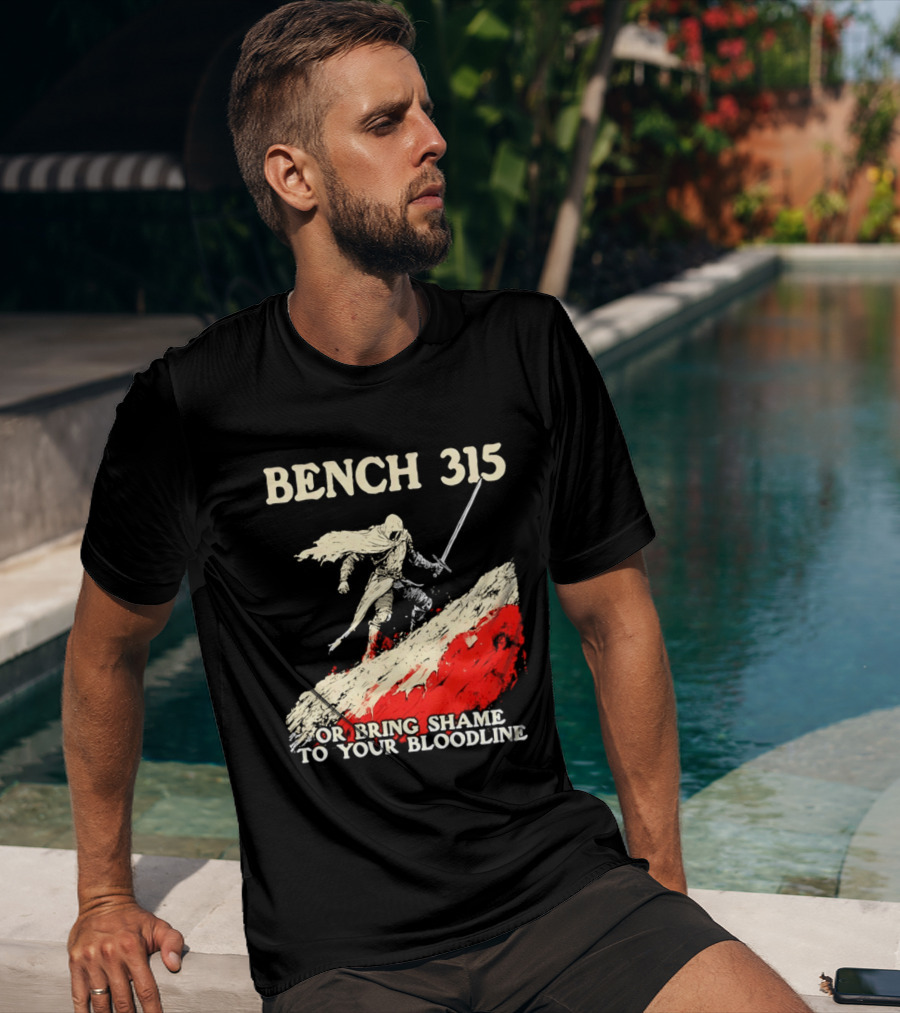 Bench 315 Warrior Challenge Legendary Bloodline Honor T-Shirt