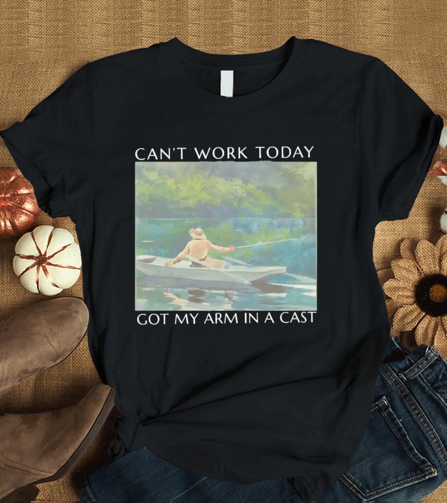 Can't Work Today Got My Arm In A Cast Fishing Boat Scenic T-Shirt