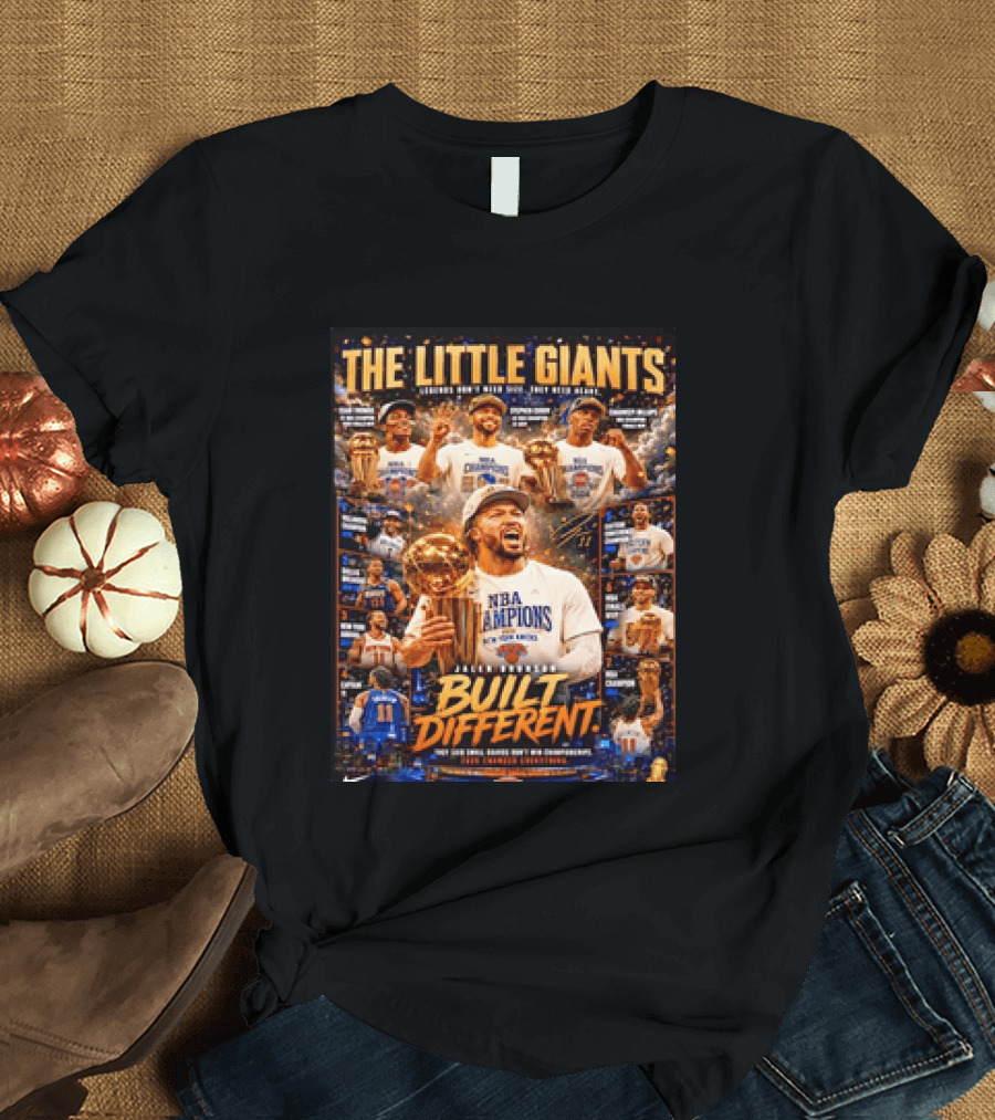 The Little Giants Jalen Brunson NBA Champions Built Different Legends Of New York Knicks T-Shirt
