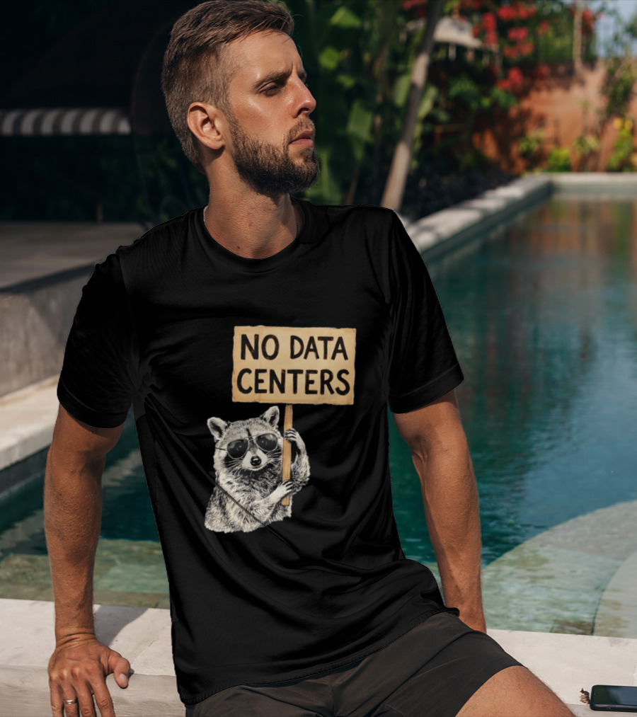 Raccoon Holding No Data Centers Protest Sign With Sunglasses T-Shirt