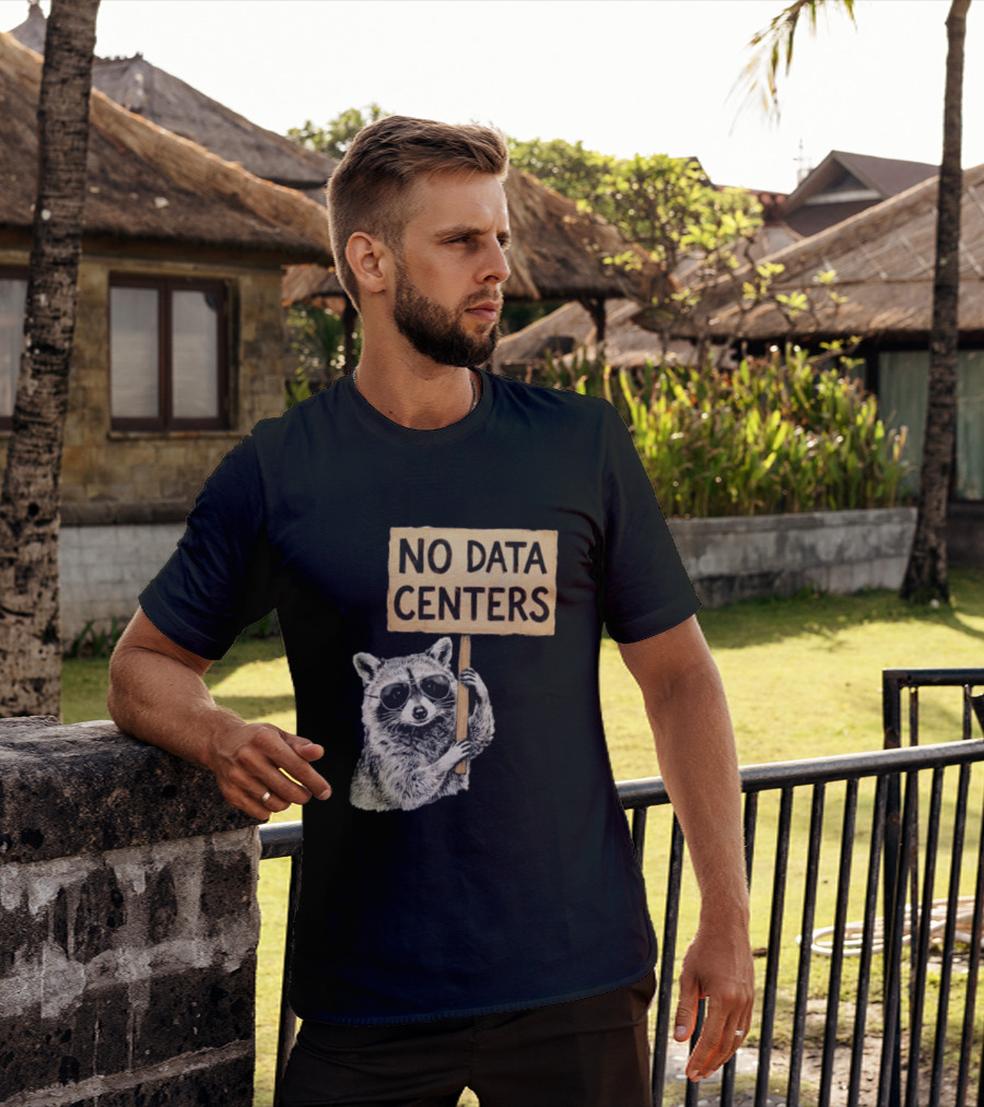 Raccoon Holding No Data Centers Protest Sign With Sunglasses T-Shirt