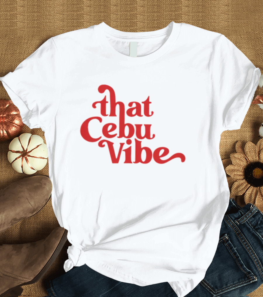 That Cebu Vibe Red Text Trend T-Shirt