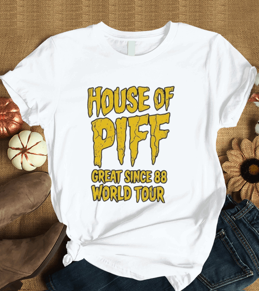 House Of PIFF Great Since 88 World Tour T-Shirt