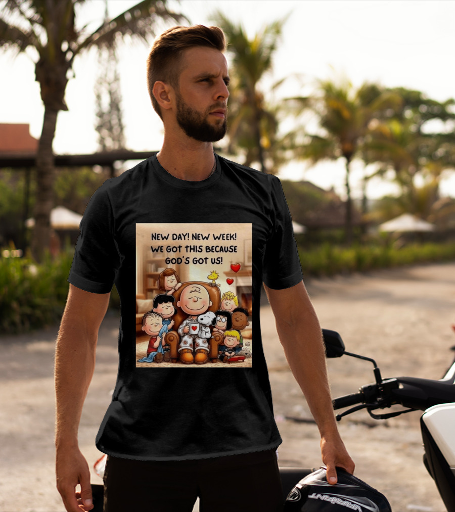 Peanuts New Day New Week Motivation Charlie Brown Snoopy Woodstock God's Got Us T-Shirt