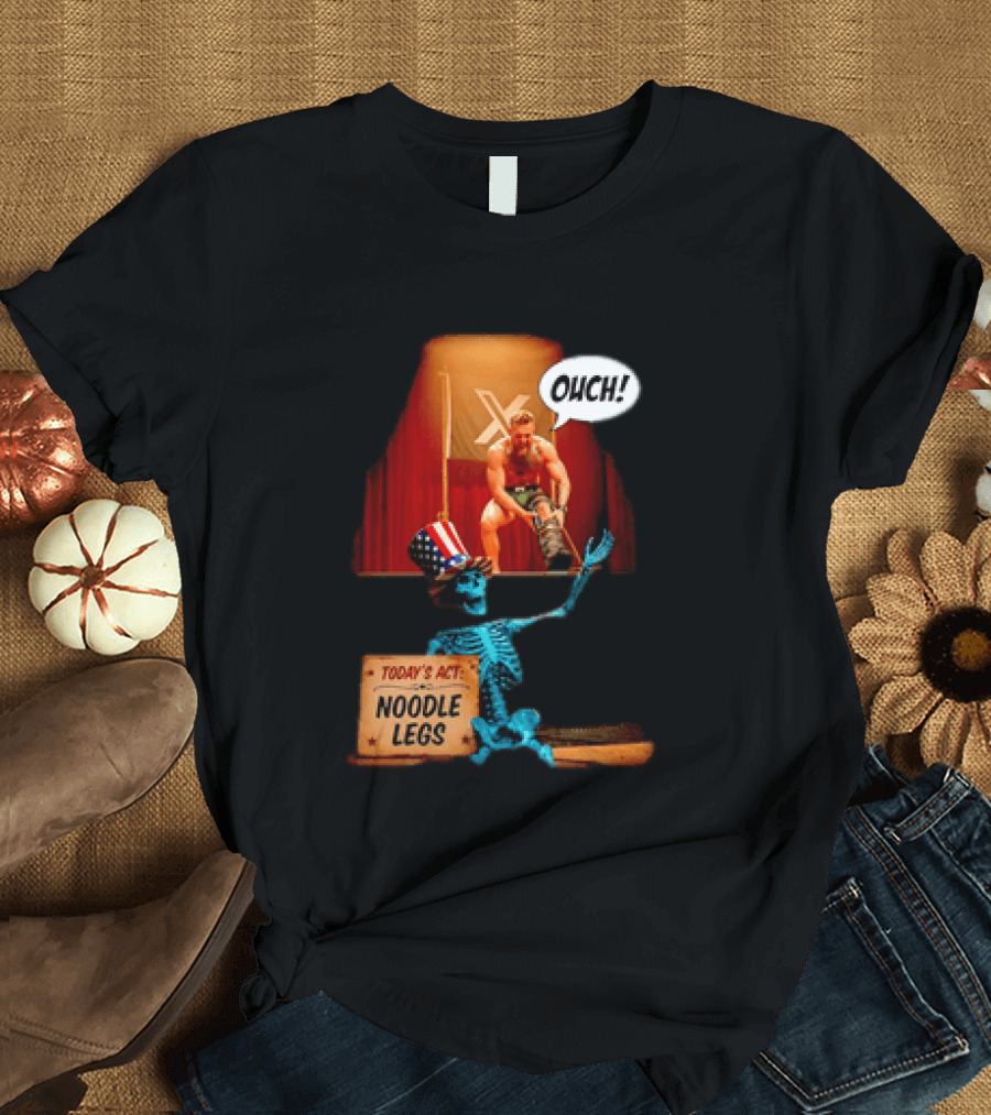 Conor McGregor One Minute Man Ouch Today's Act Noodle Legs Skeleton Comedy T-Shirt
