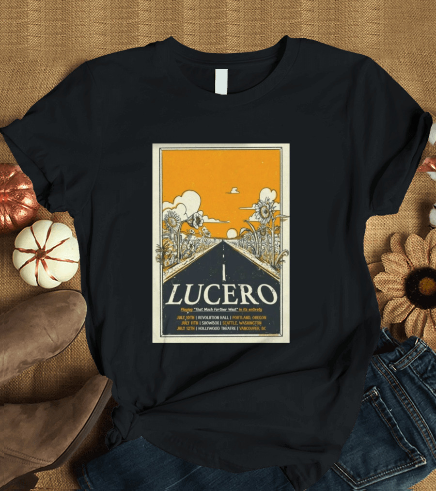 Lucero That Much Further West Tour 2026 Revolution Hall Showbox Hollywood Theatre T-Shirt