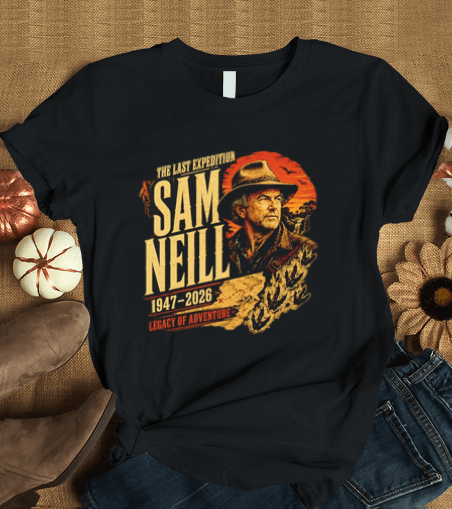 Sam Neill The Last Expedition 1947 2026 Legacy Of Adventure Journey T-Shirt