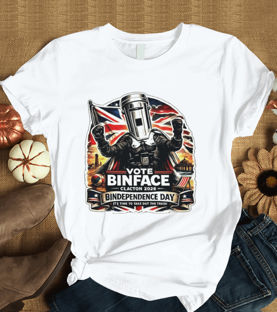 Vote Binface Clacton 2026 Bindependence Day Time To Take Out The Trash British Flag T-Shirt
