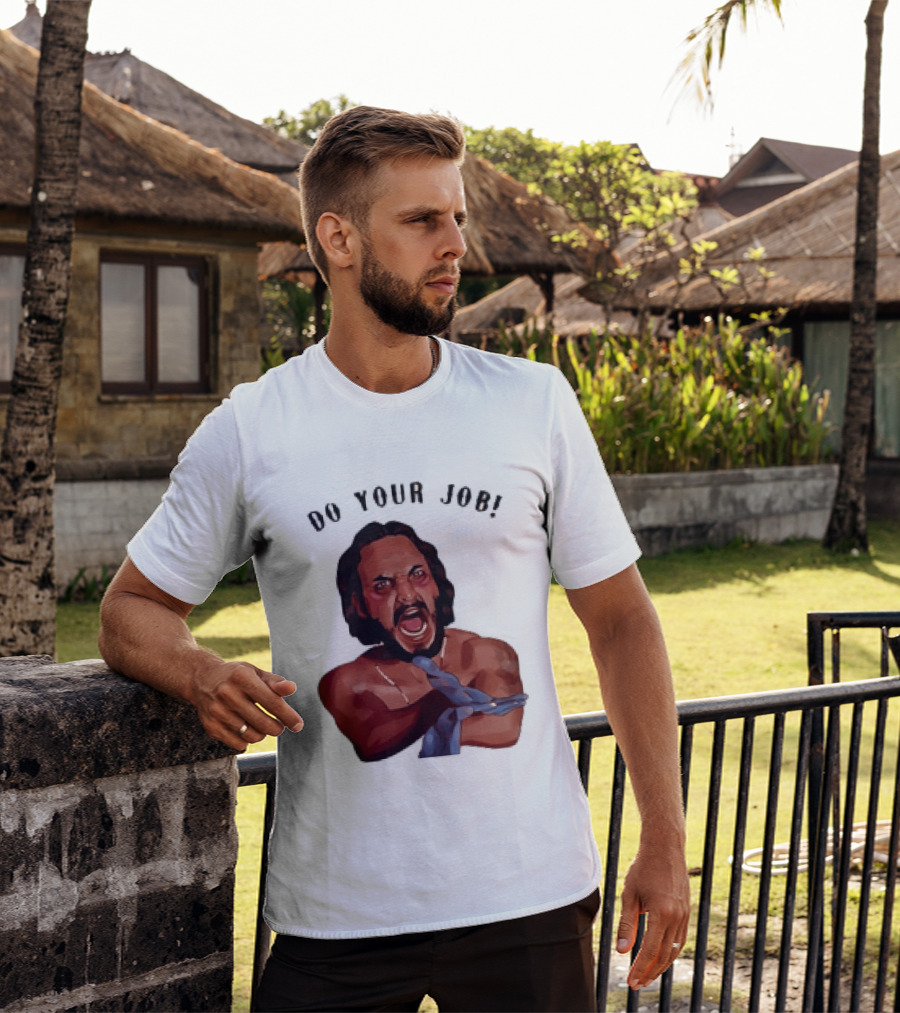 Blood In Blood Out Do Your Job Motivational Scene Expression T-Shirt