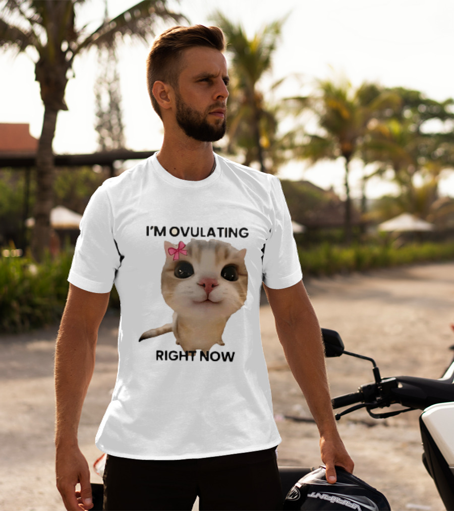 I'm Ovulating Right Now Cute Cat With Bow T-Shirt